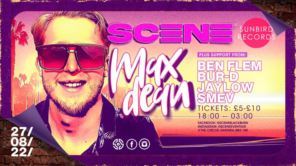 Scene Presents: 3rd Birthday w/ Max Dean