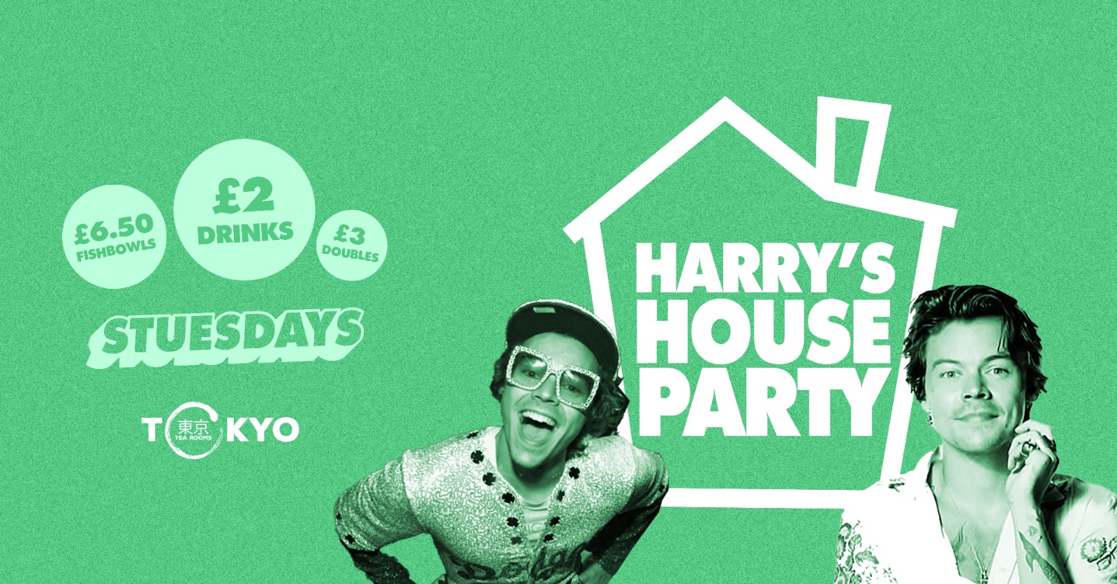 Stuesdays ∙ HARRY'S HOUSE PARTY *LAST 5 TICKETS* at Tokyo Tea Rooms