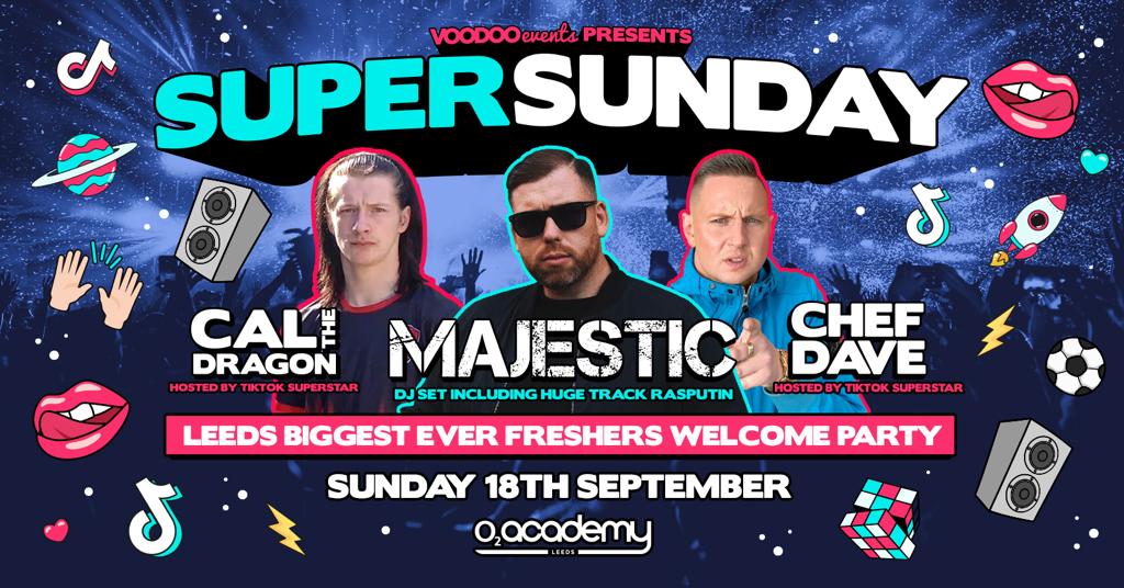Freshers Super Sunday at O2 Academy with MAJESTIC, CAL THE DRAGON & CHEF DAVE