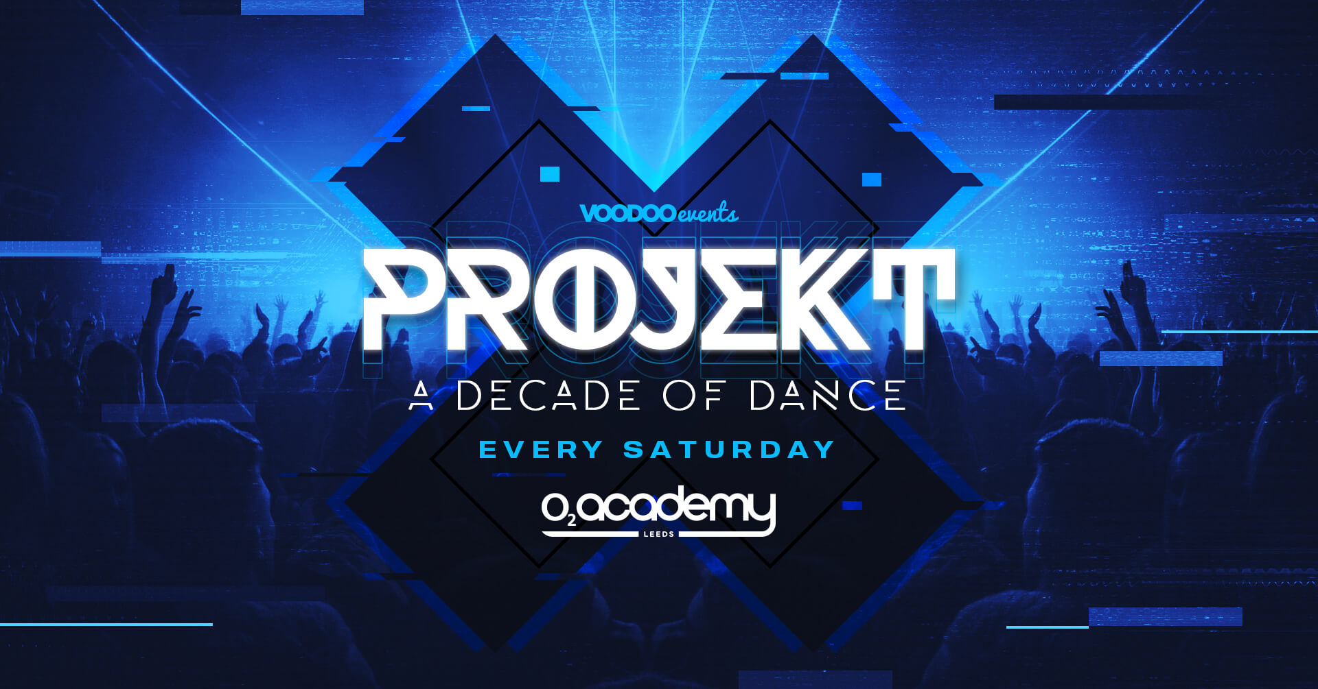 PROJEKT  | Saturdays at the O2 Academy Leeds – Pre Sale Sign Up!