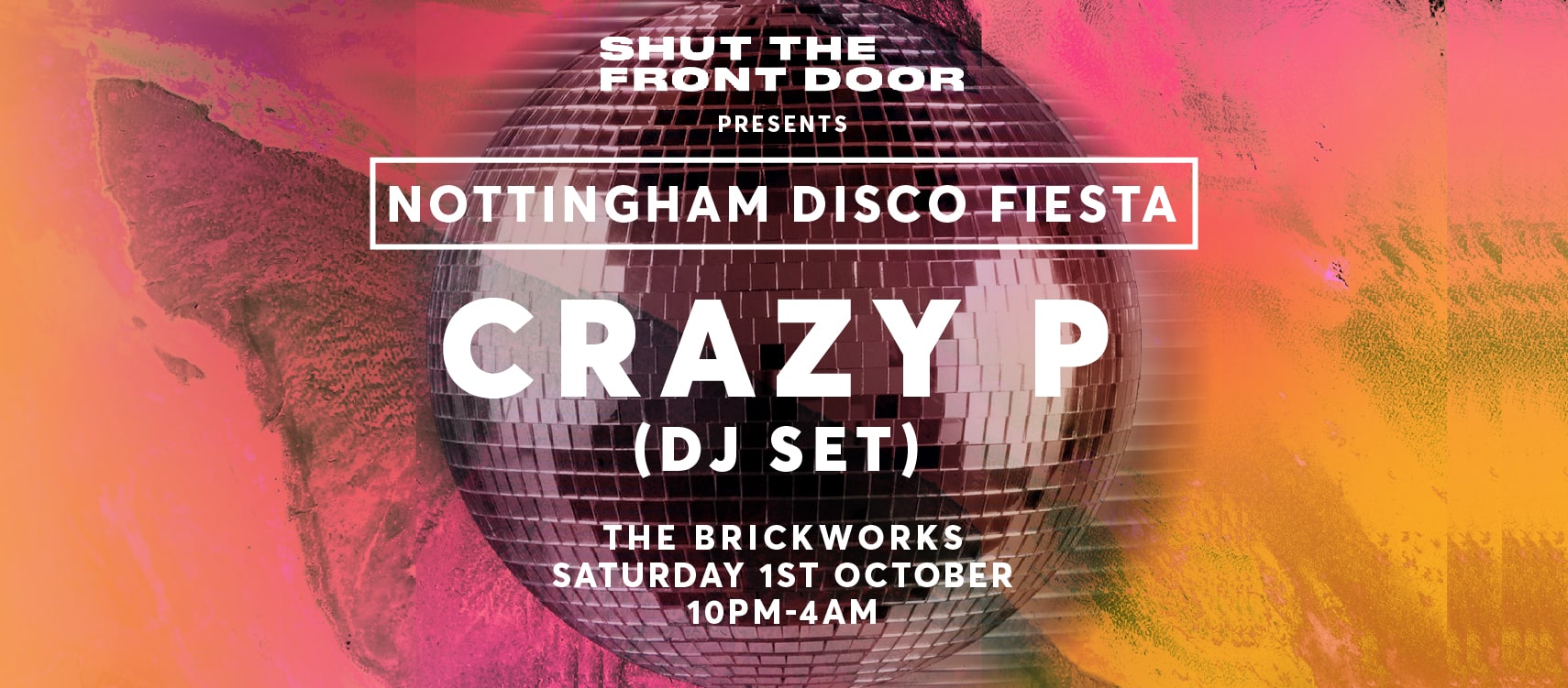 STFD Nottingham Disco Fiesta Crazy P at The Brickworks, Nottingham on
