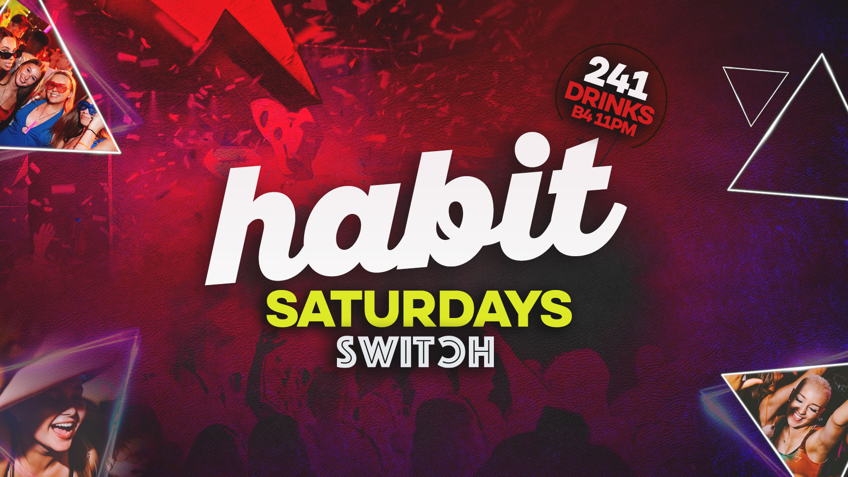 Habit | The Saturday Night Experience at SWITCH | 241 Drinks B4 11PM