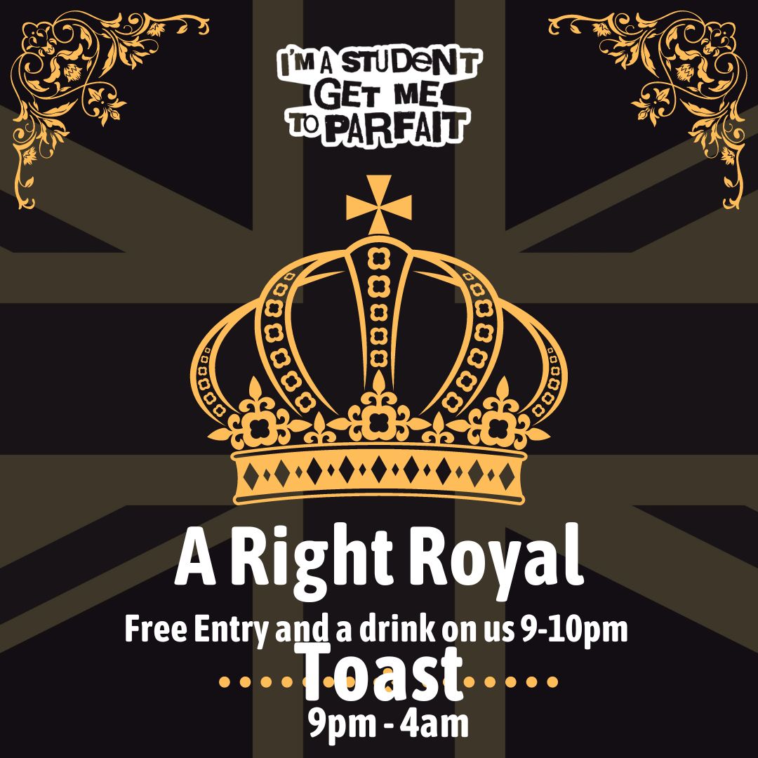 I’m A Student Get Me To Parfait- The Return// A Right Royal Toast!