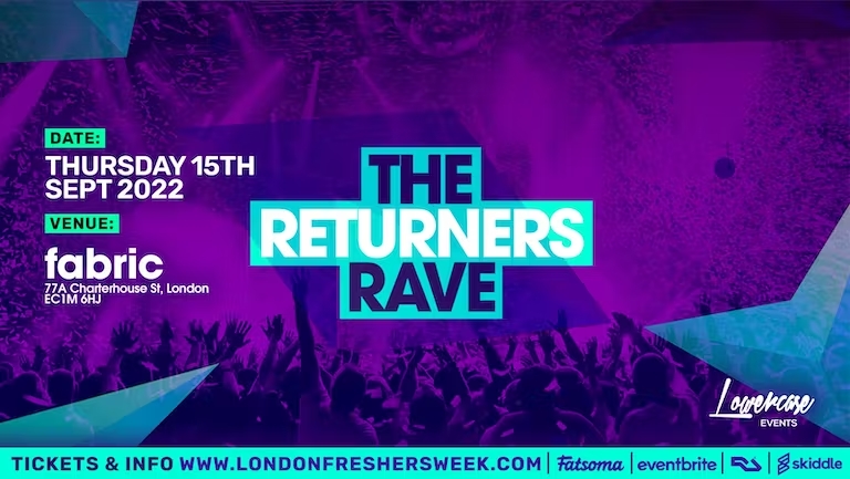 THE RETURNERS RAVE 2022 @ FABRIC 🏆 LONDON FRESHERS WEEK 2022