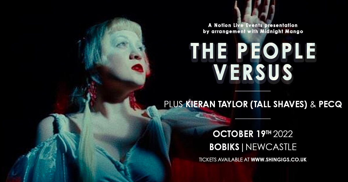 The People Versus + Kieran Taylor & PECQ | Bobiks, Newcastle