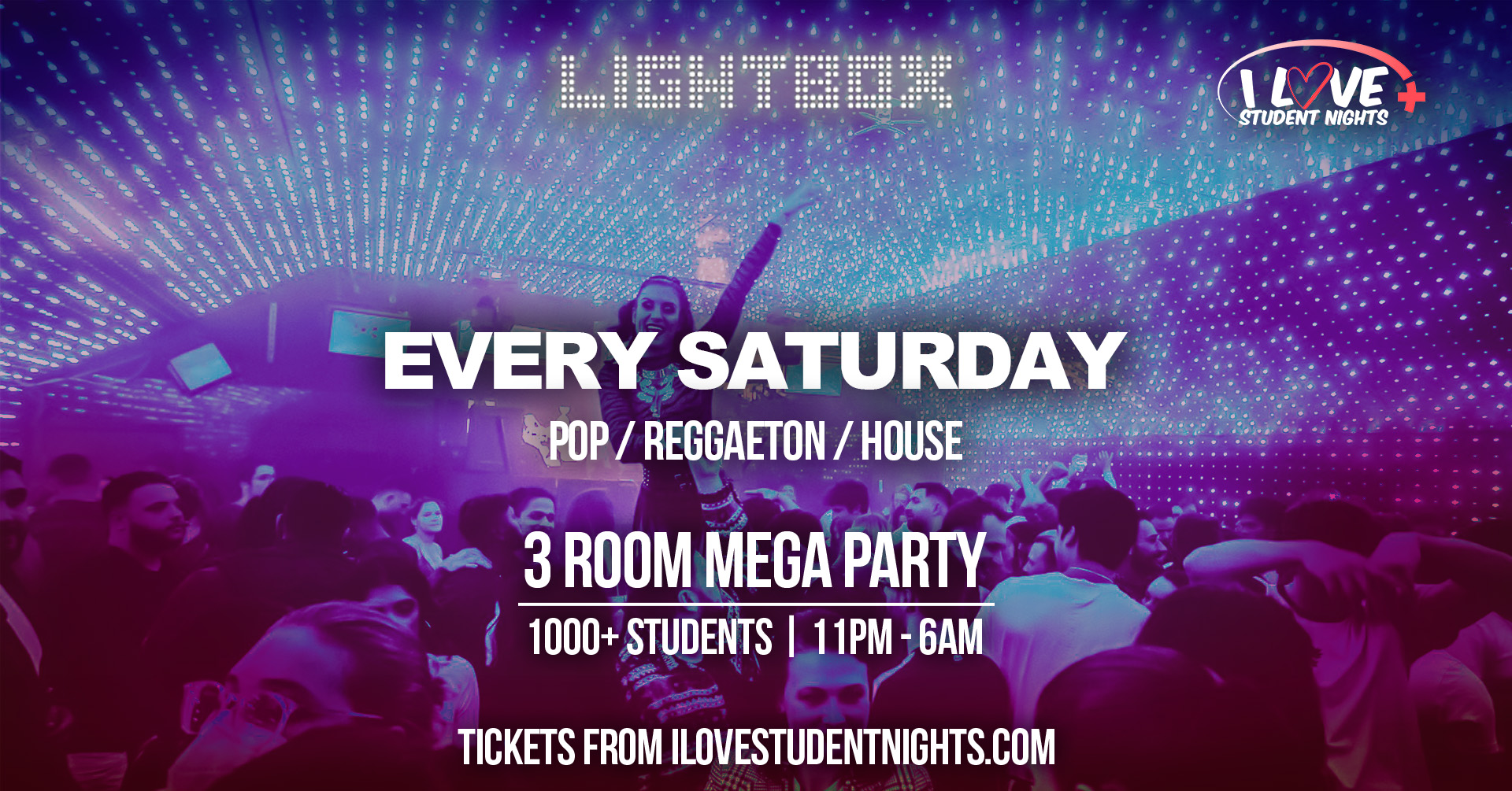 LIGHTBOX EVERY SATURDAY / 3 ROOMS OF MUSIC / 1000+ STUDENTS / OPEN TIL