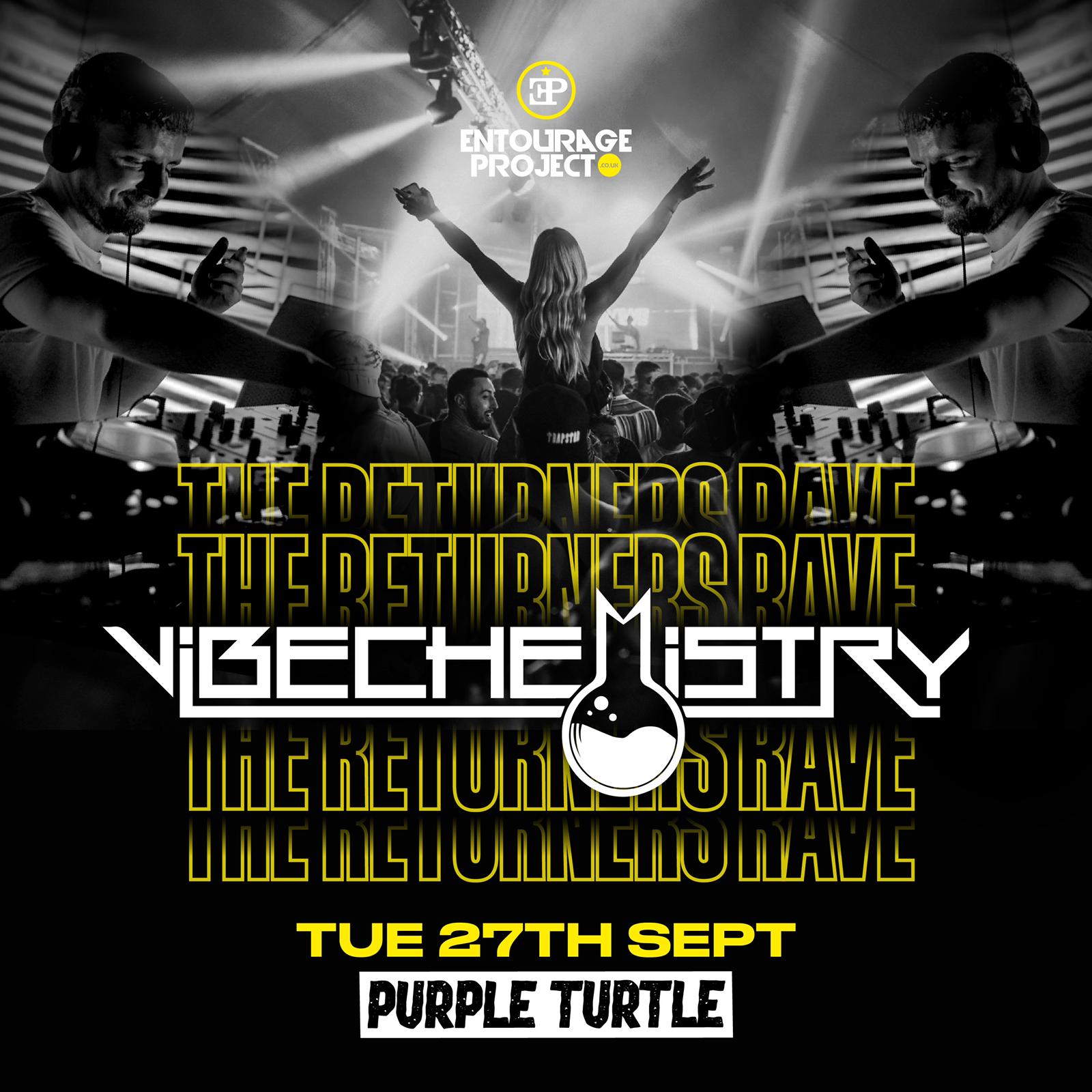 Returners Rave @Purple Turtle – Vibe Chemistry