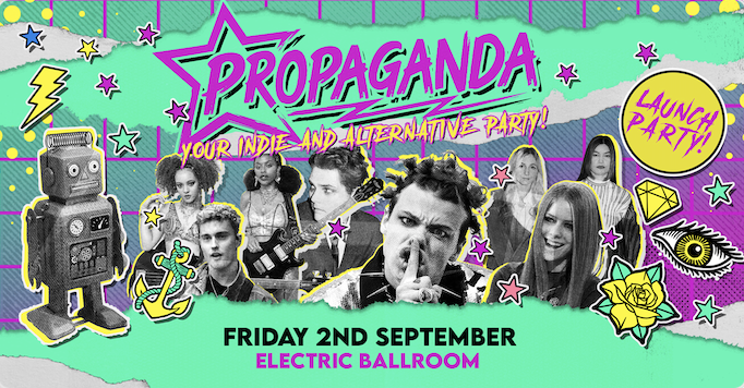 TONIGHT! Propaganda London – Launch Party at Electric Ballroom!