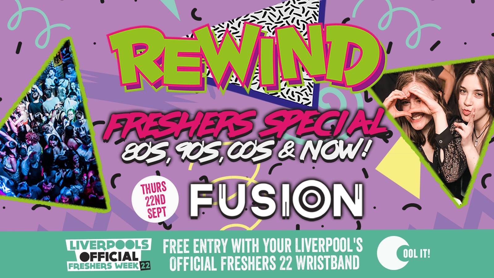 DAY 5 – REWIND 90’s, 00’s & Now : Freshers Thursday Special – FREE ENTRY WITH YOUR OFFICIAL FRESHERS WRISTBAND!