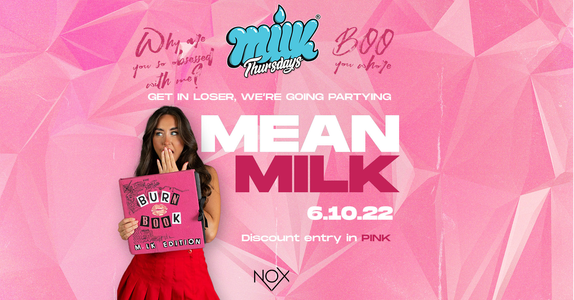 MILK THURSDAYS | MEAN MILK | MEAN GIRLS SPECIAL | NOX NIGHTCLUB | 6th OCTOBER