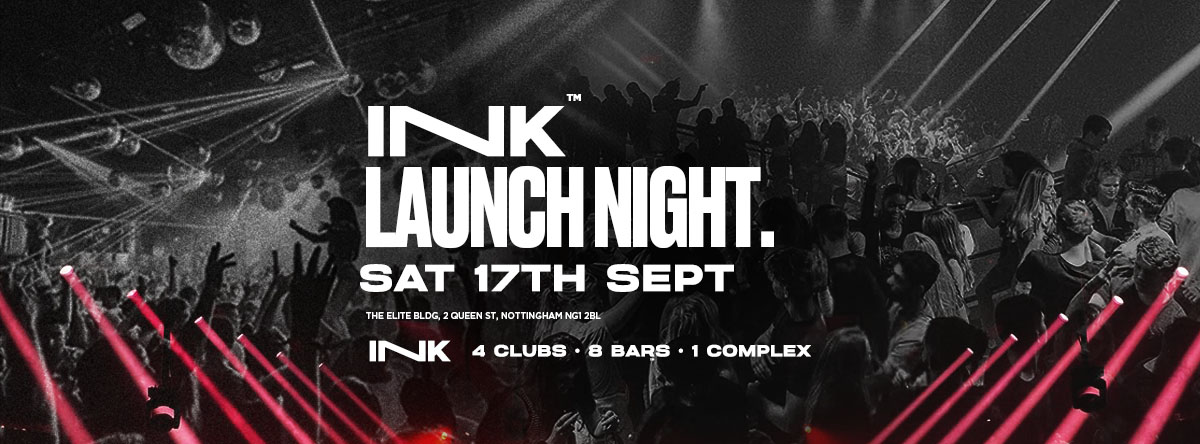 ◢ [ Ink™ ] – Launch Night / Sat 17th Sept [LAST TICKETS]