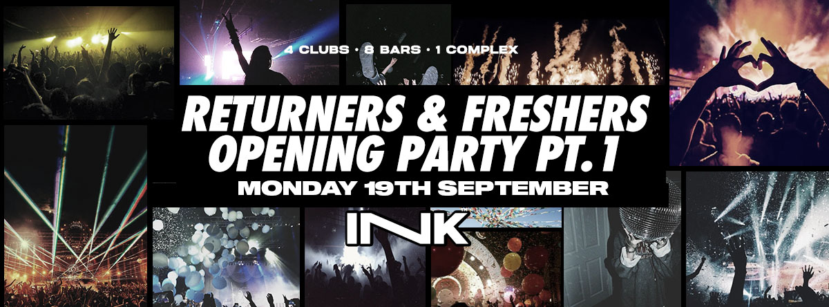◢ [ Ink™ ] – Returners & Freshers Opening Party PT.1 / Mon 19th Sept