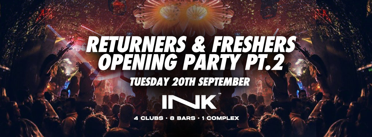 ◢ [ Ink™ ] – Returners & Freshers Opening Party PT.2/ Tue 20th Sept  |. LAST TICKETS