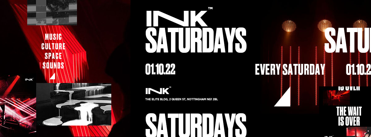 ◢ [ Ink™ ] –  Saturdays / 01.10.22 [ SOLD OUT ]