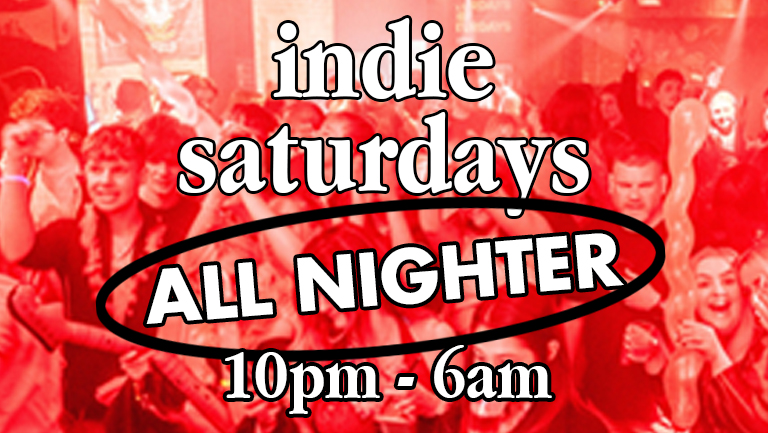 indie saturdays ALL NIGHTER – FREE SHOTS OF JAGERMEISTER FOR THE FIRST IN – cheap bevs, indie bangers, Indie-Oke – £4 doubles & mixers, £2 bottles, £1.50 shots