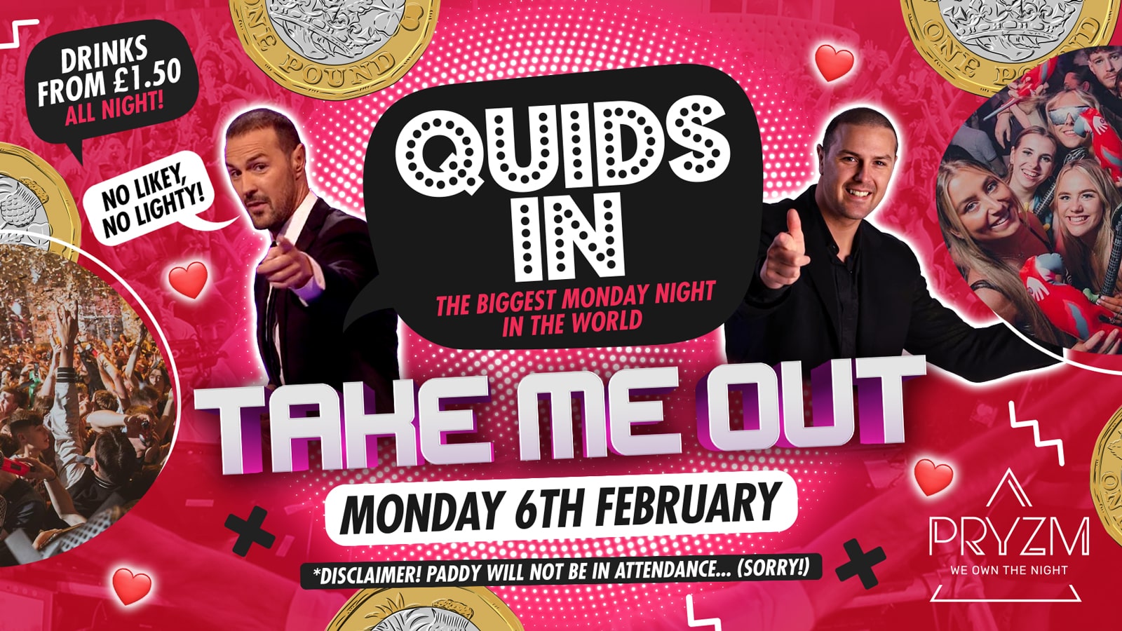 Quids In Mondays TAKE ME OUT – 6th February