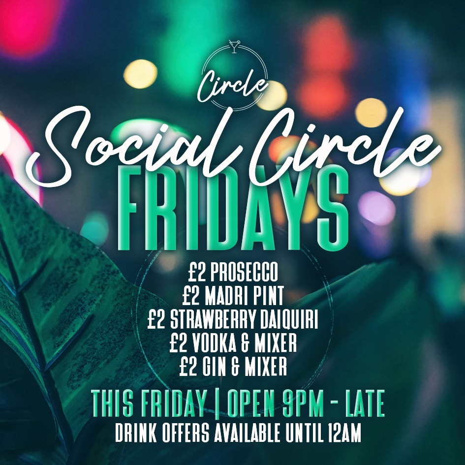 Fridays @ Circle Bolton