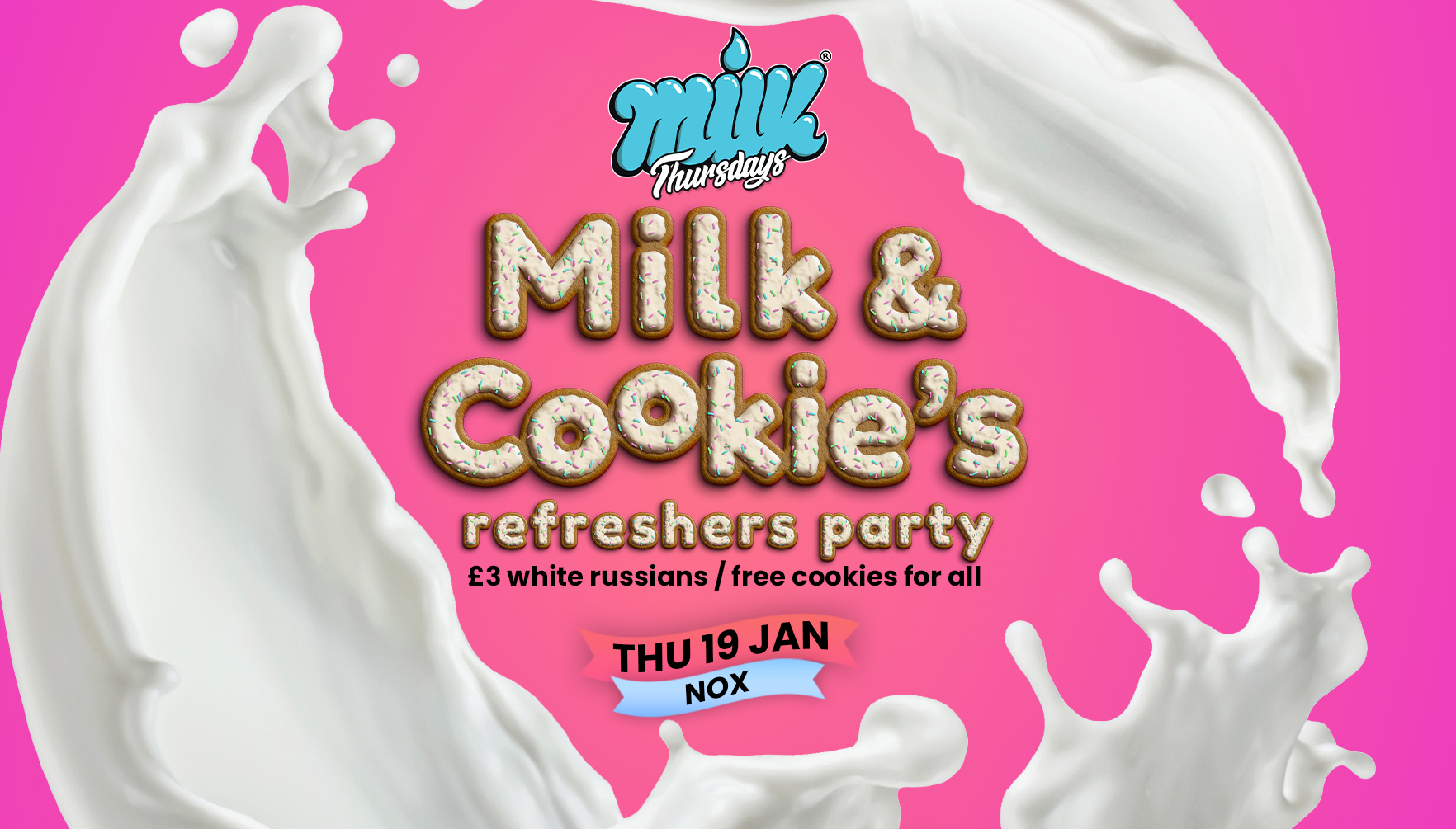 MILK THURSDAYS | REFRESHERS WEEK | NOX NIGHTCLUB | 19th January