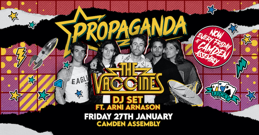 THIS FRIDAY! – Propaganda London – THE VACCINES DJ Set (ft. Arni Arnason) at Camden Assembly!