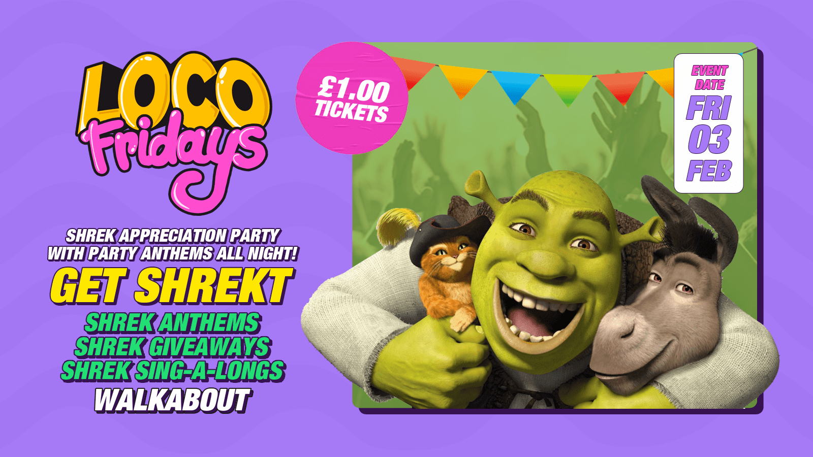Loco Fridays • Get Shrekt • £2.00 Drinks • Walkabout