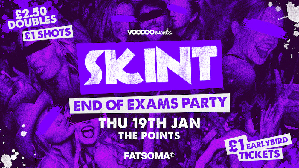 Skint – End Of Exams