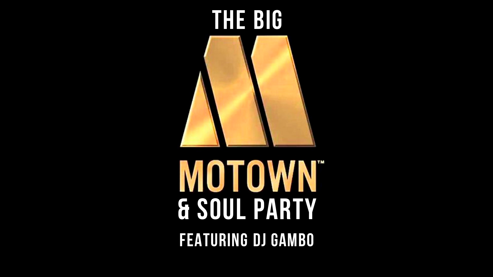 THE BIG NEW YEAR MOTOWN & SOUL  PARTY – SUN 15 JAN – GRAB YOUR FREE TICKETS – Live DJ Gambo