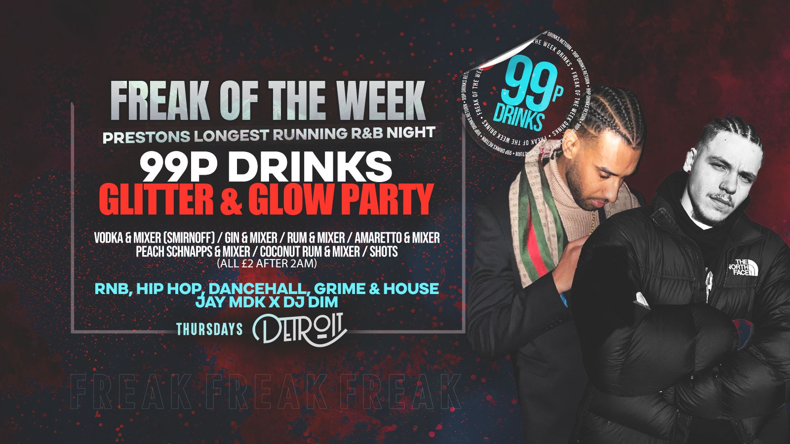 Freak of the Week – Thursdays | 2 Rooms, 4 DJs | – 99p DRINKS – Official Student Thursday – Detroit