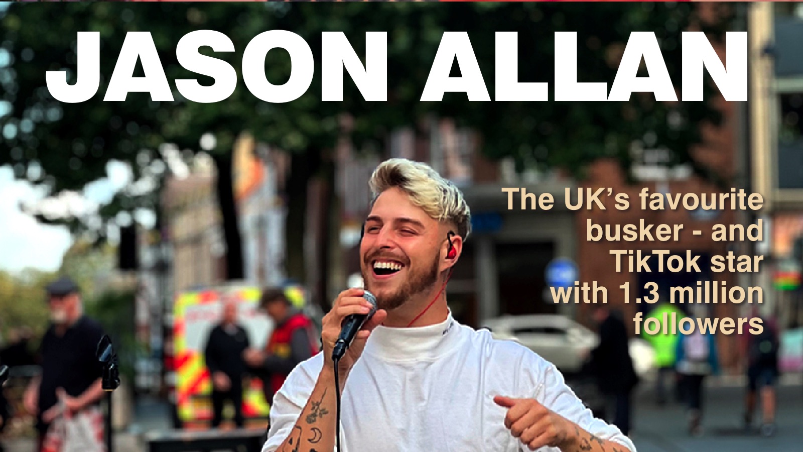JASON ALLAN – UK’s TikTok Busker sensation – 1.3 million followers!