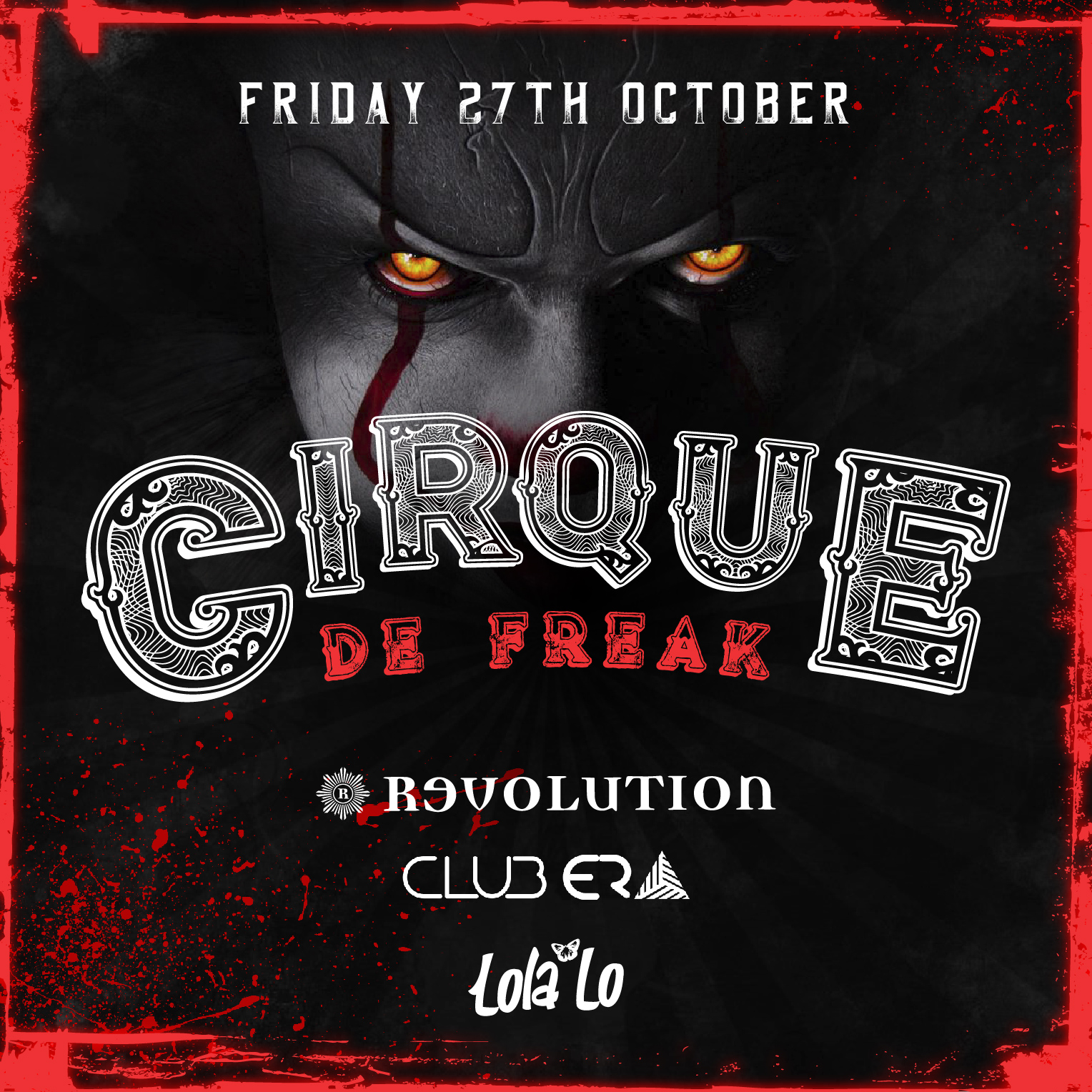 CIRQUE DE FREAK (CLUB ERA/LOLA LO/REVS) – Friday 27th October