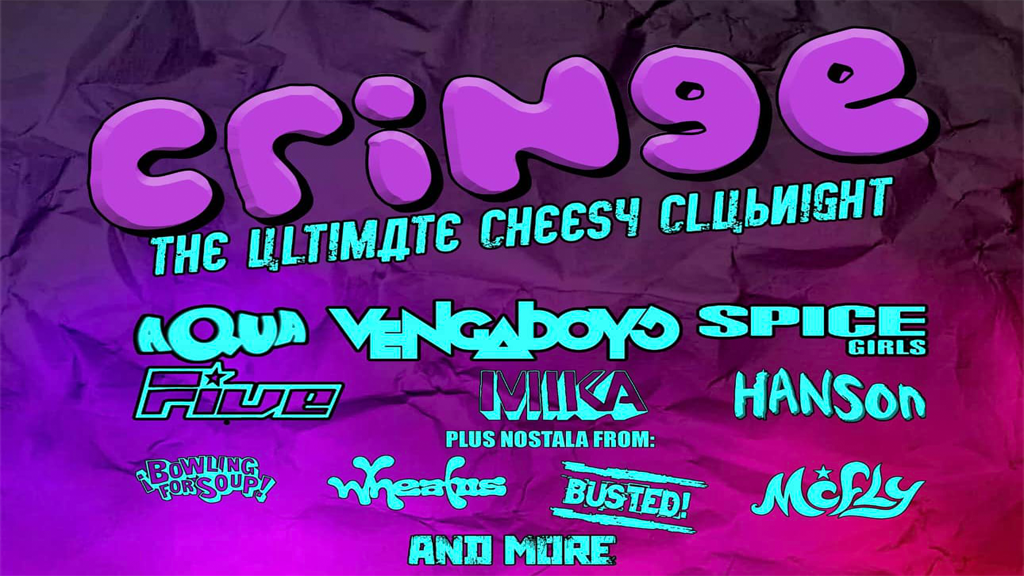 FREE ENTRY | CRINGE ULTIMATE CHEESY CLUBNIGHT