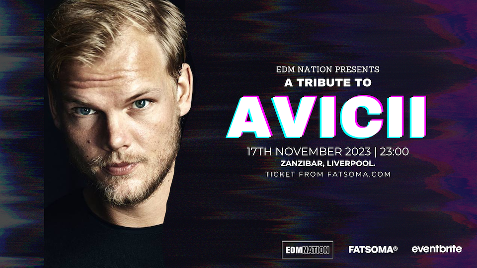 EDM Nation Presents A Tribute to AVICII (Liverpool)