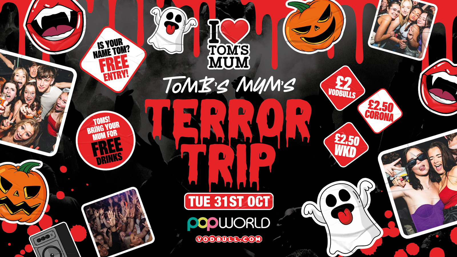 I ❤️ TOM’S MUM [TONIGHT] 👻 HALLOWEEN PARTY!! 👻- Tuesdays @ Popworld💥31/10