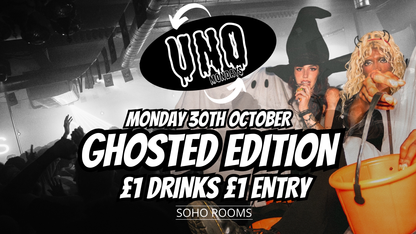 UNO Mondays | GHOSTED EDITION | £1 Drinks | Monday 30th Oct