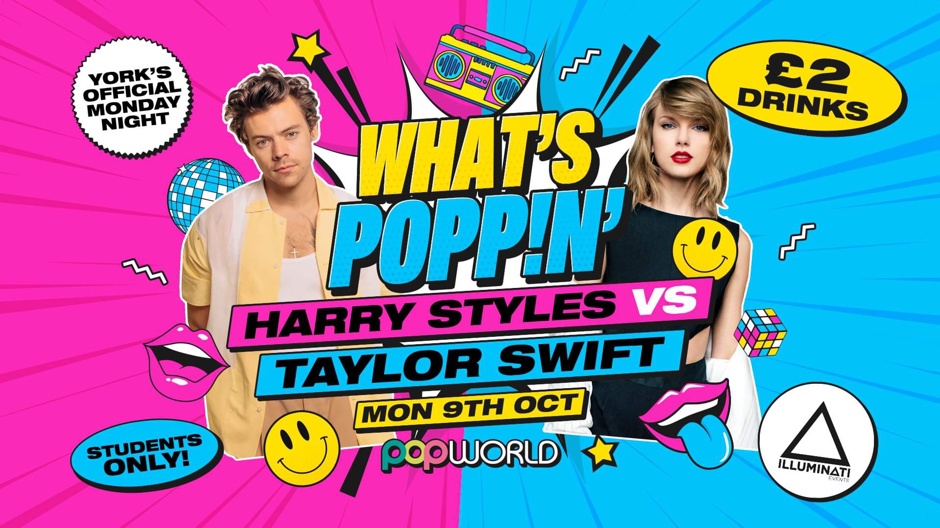 WHAT'S POPPIN' Taylor Swift vs Harry Styles Special! at Popworld York, York on 9th Oct 2023