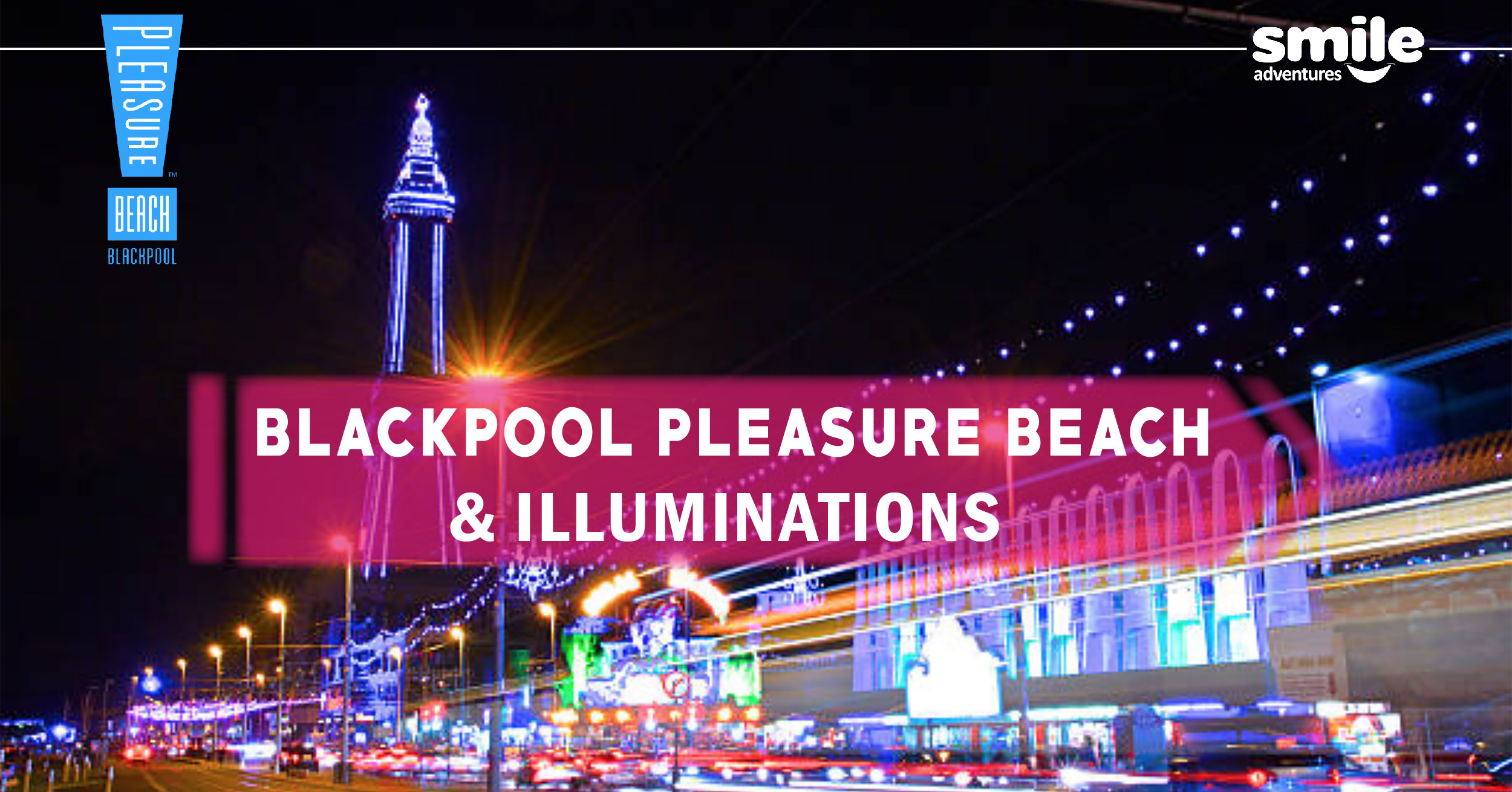 Blackpool Pleasure Beach & Illuminations – From Manchester