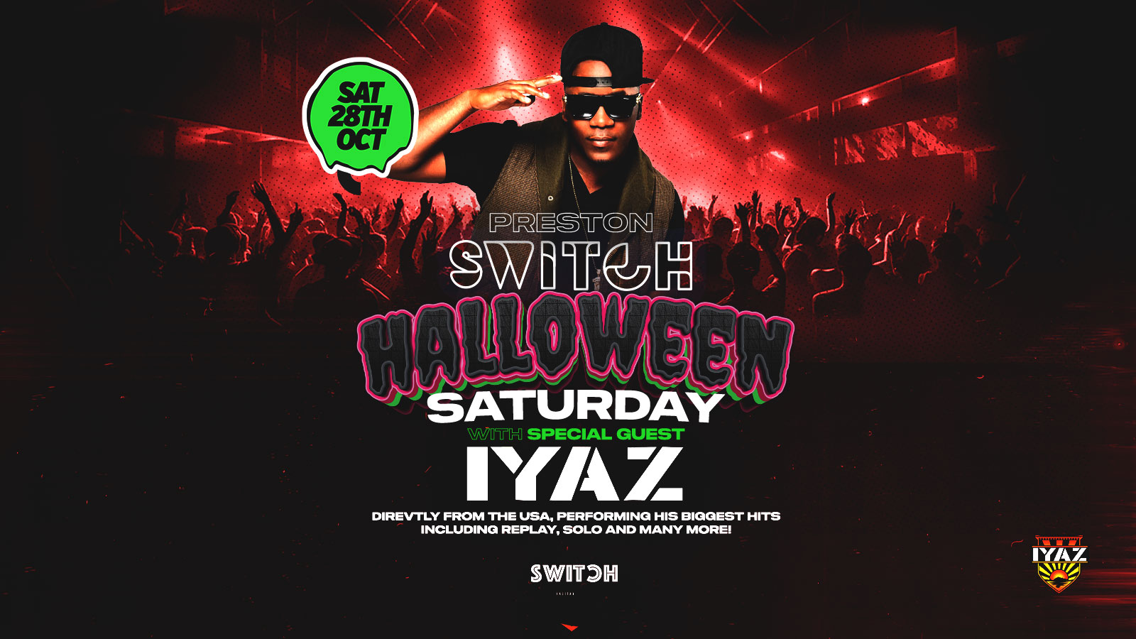 SWITCH Halloween Saturday ft IYAZ LIVE ON STAGE