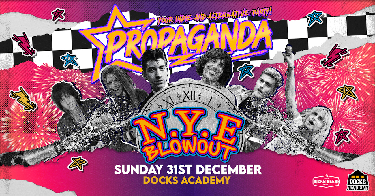 Propaganda – NYE Blowout at Docks Academy!