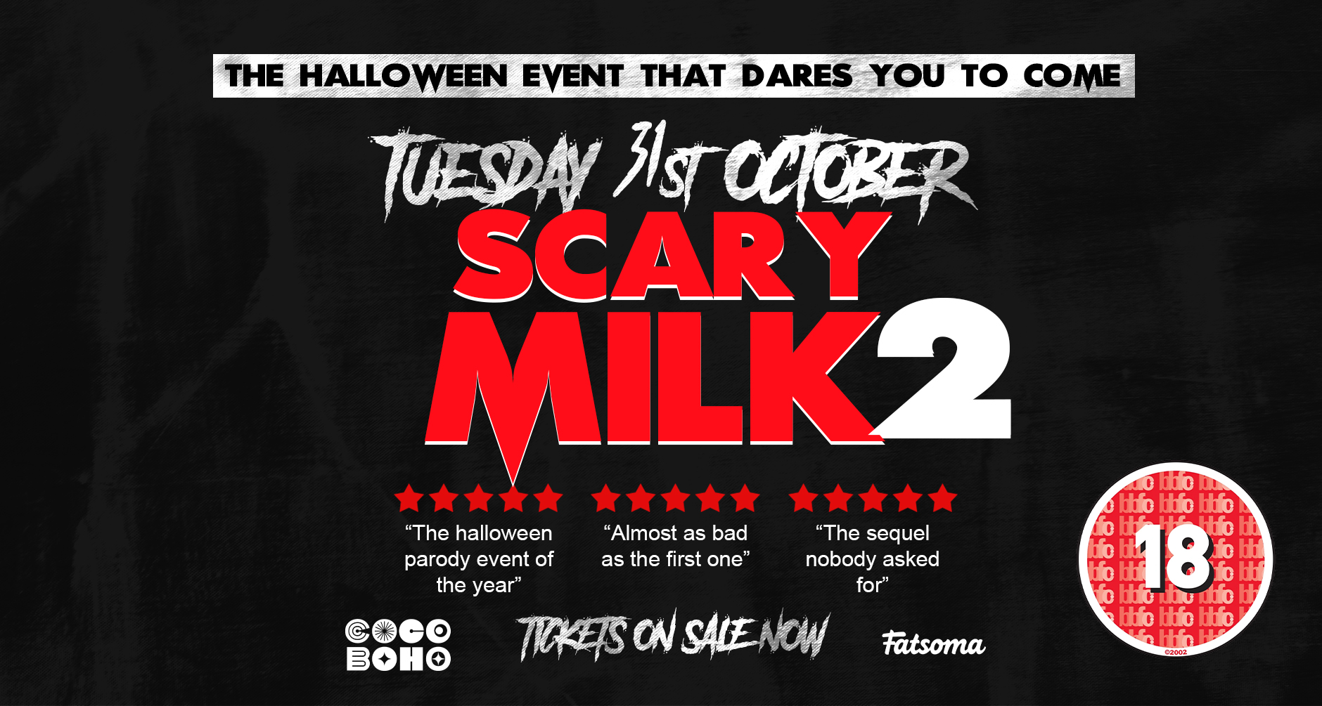 SCARY MILK 2 | THE HALLOWEEN PARODY EVENT OF THE YEAR | TUESDAY 31ST OCTOBER | COCO BOHO