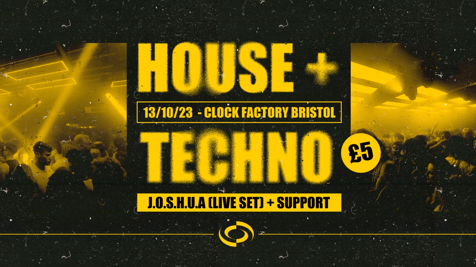 Bristol House + Techno Rave • J.O.S.H.U.A (LIVE) & Support