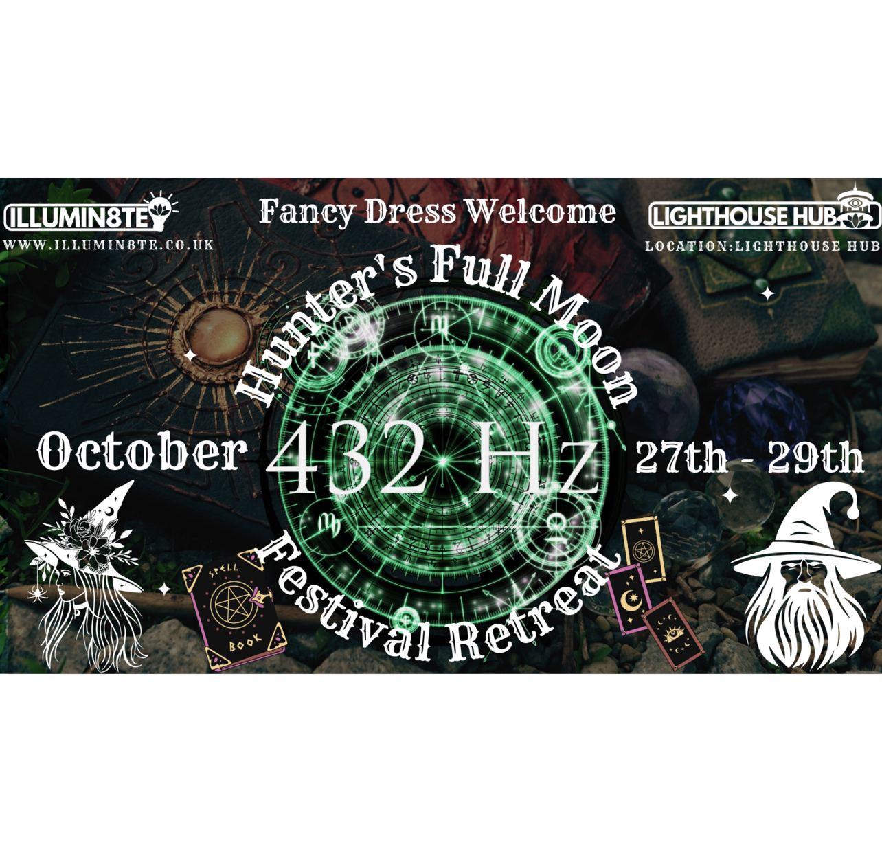 Illumin8te | Witches & Wizard 423 Alchemy | Full Moon Festival (Friday 27th Oct – Sunday 29th Oct) @ The Lighthouse Hub