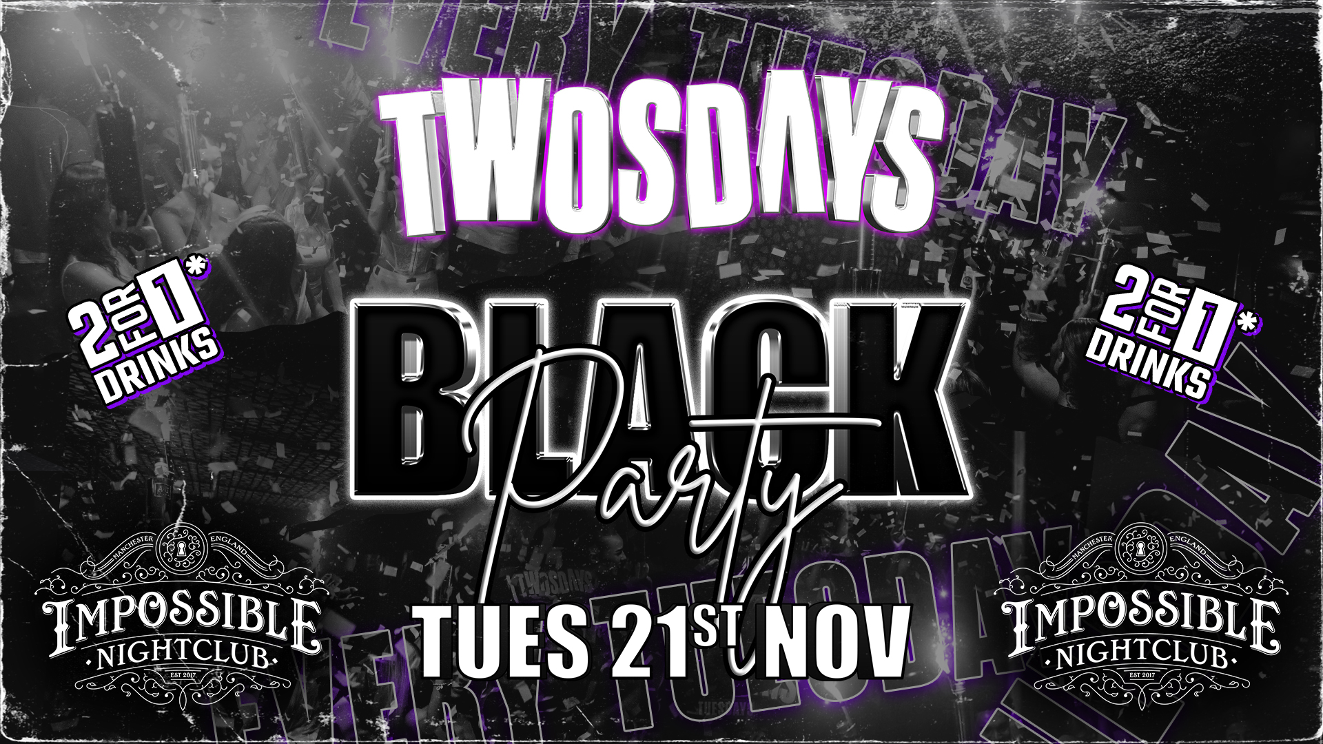 TWOSDAYS ♟️ BLACK PARTY @ IMPOSSIBLE ⭐️ 2-4-1 Drinks 🥂 Manchester’s No.1 Tuesday 4 Years Running 🔥 Dress in black*