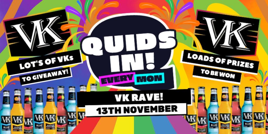 QUIDs IN: VK Rave! [UoN’s OFFICIAL MONDAY NIGHT]