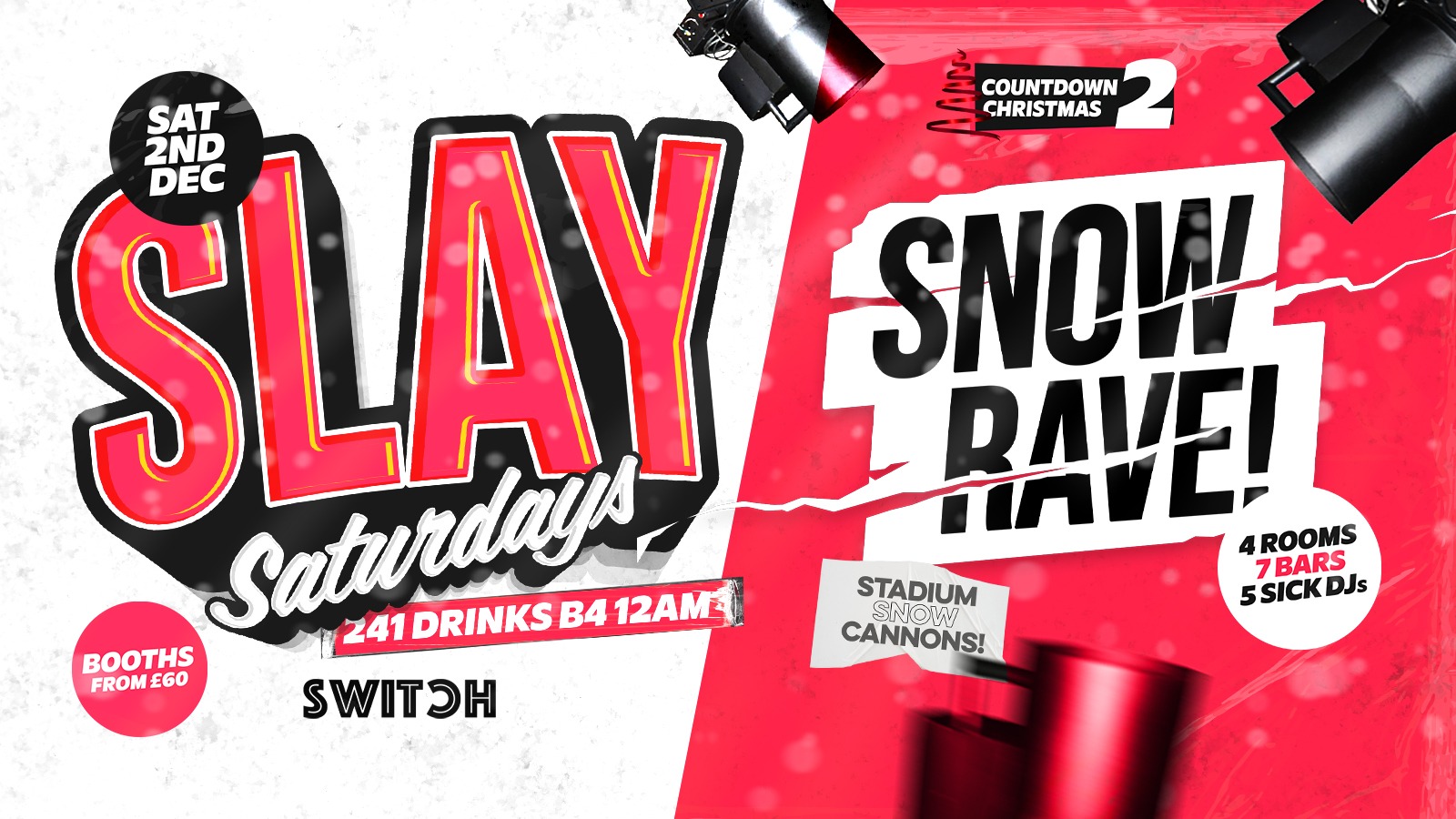 SLAY Saturdays | 2-4-1 Drinks B4 Midnight | Snow Rave