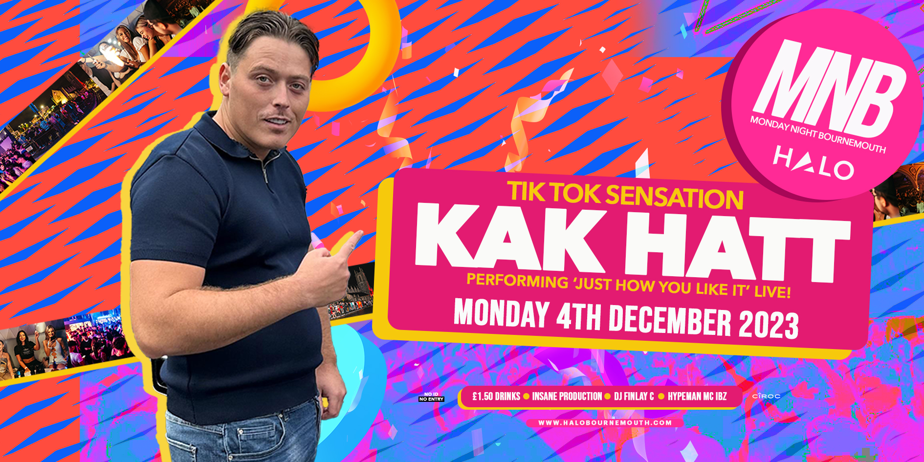 MNB • KAK HATT (Live PA + Meet & Greet) • £1.50 Drinks @ Halo Bournemouth 🔺