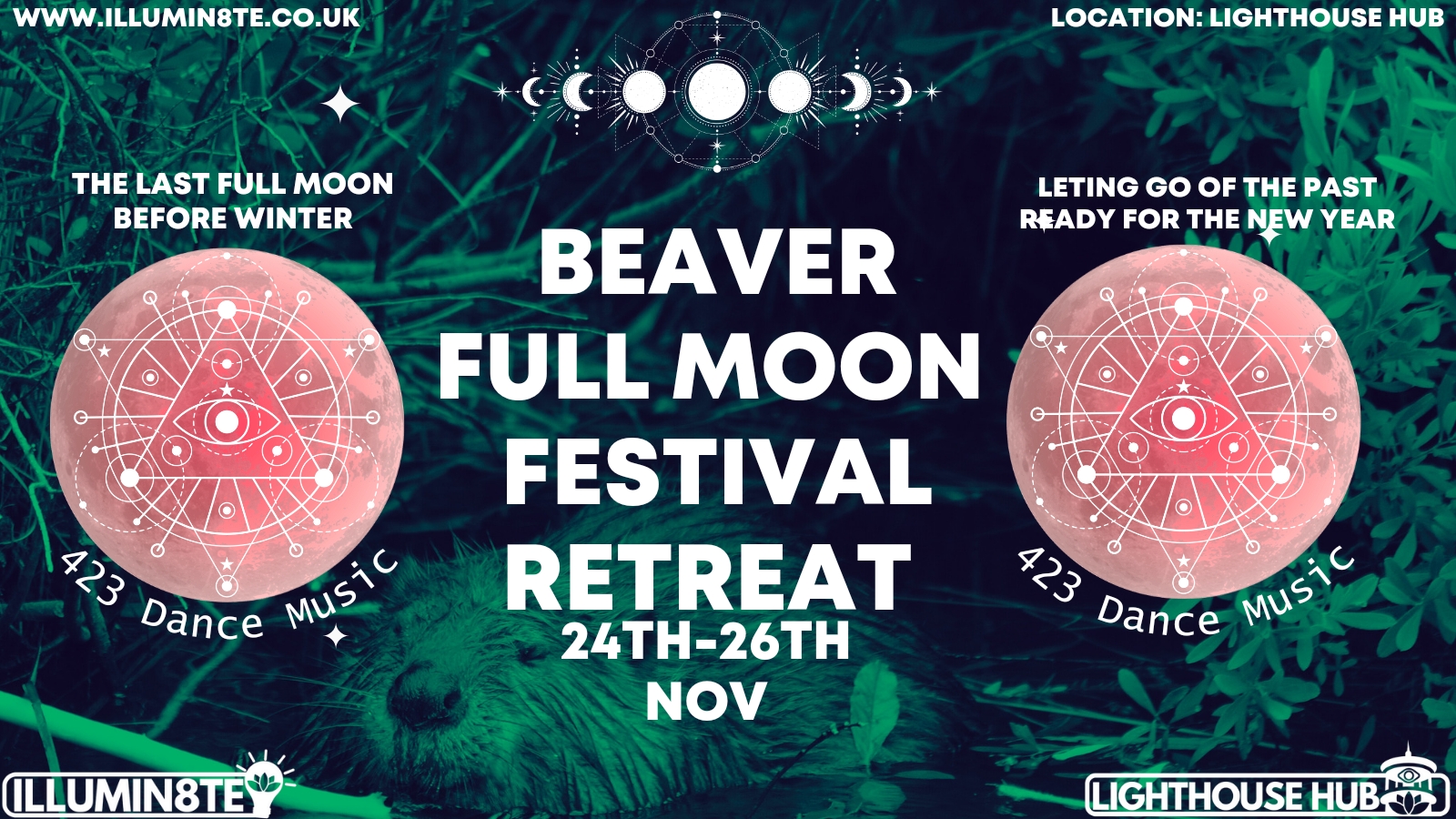 Illumin8te | Beaver Full Moon Festival (Friday 24th Nov- Sunday 26th Nov) @ The Lighthouse Hub