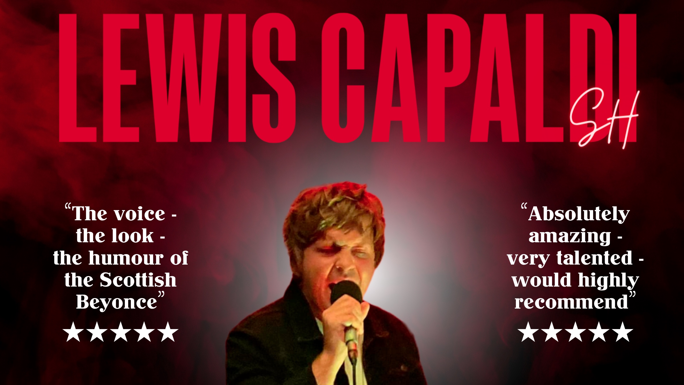 Lewis Capaldi Tribute Show   ⭐️⭐️⭐️⭐️⭐️