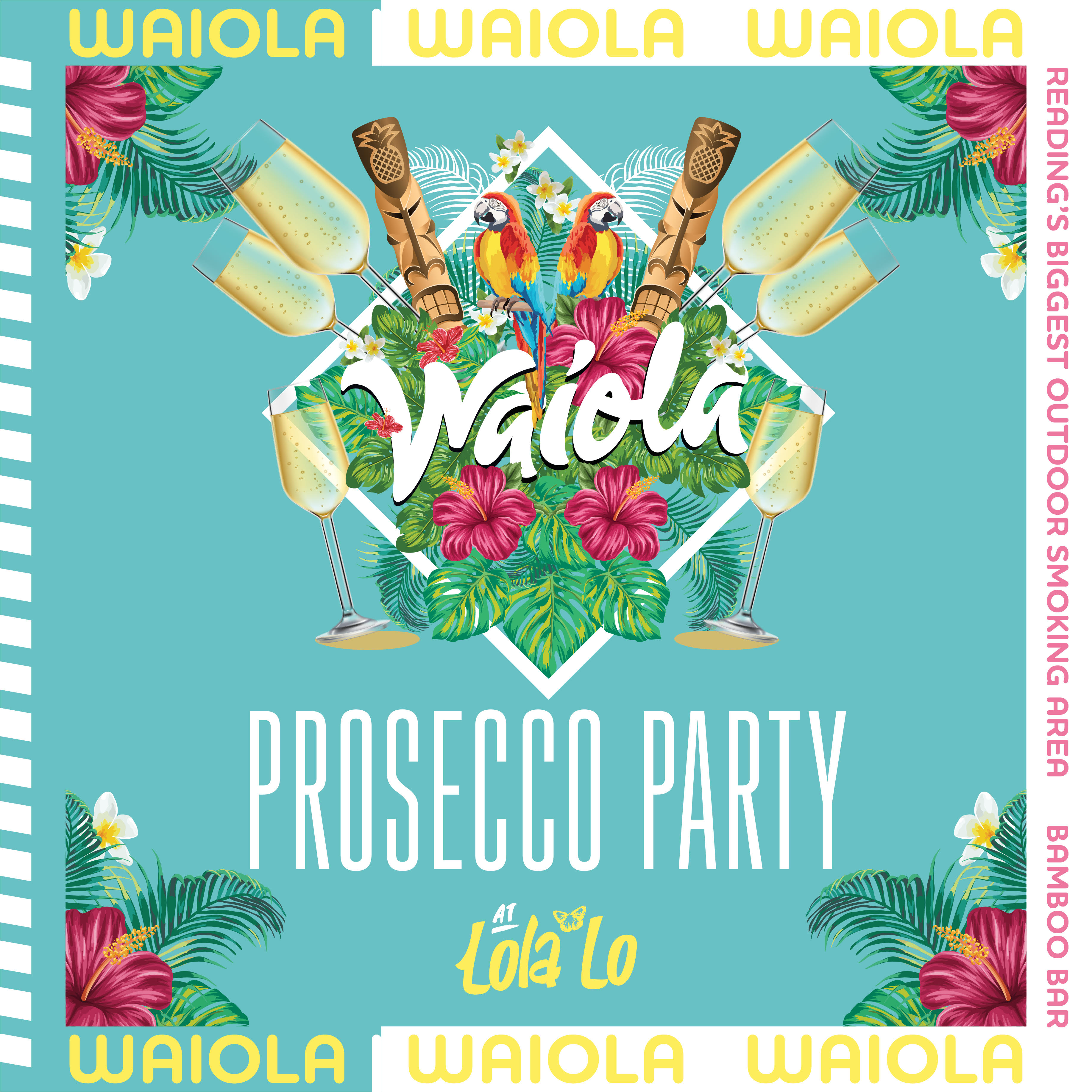 Waiola : Prosecco party (Free Glass On Entry) 🥂