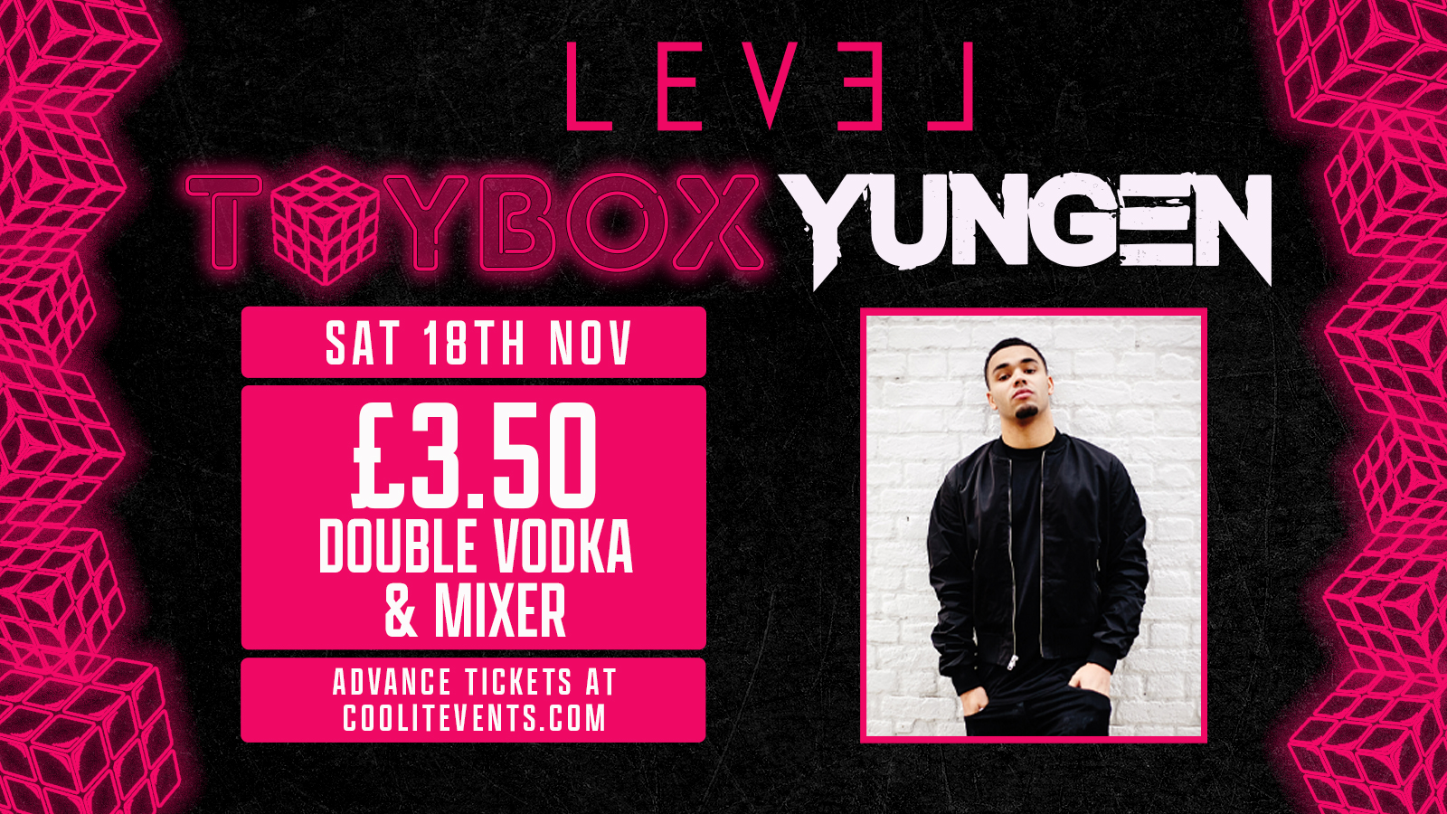 T O Y B O X  Saturdays  : YUNGEN Live – £3.50 DOUBLE VODKA & MIXER