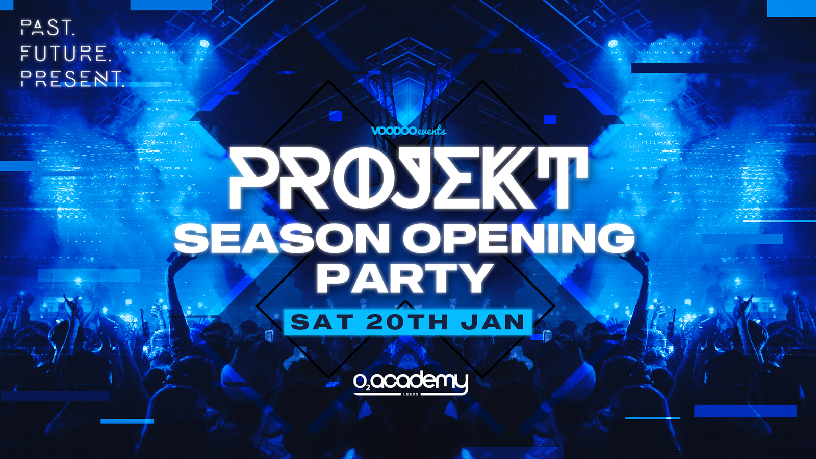 PROJEKT – Season Opening Party – Saturdays at O2 Academy – 20th January