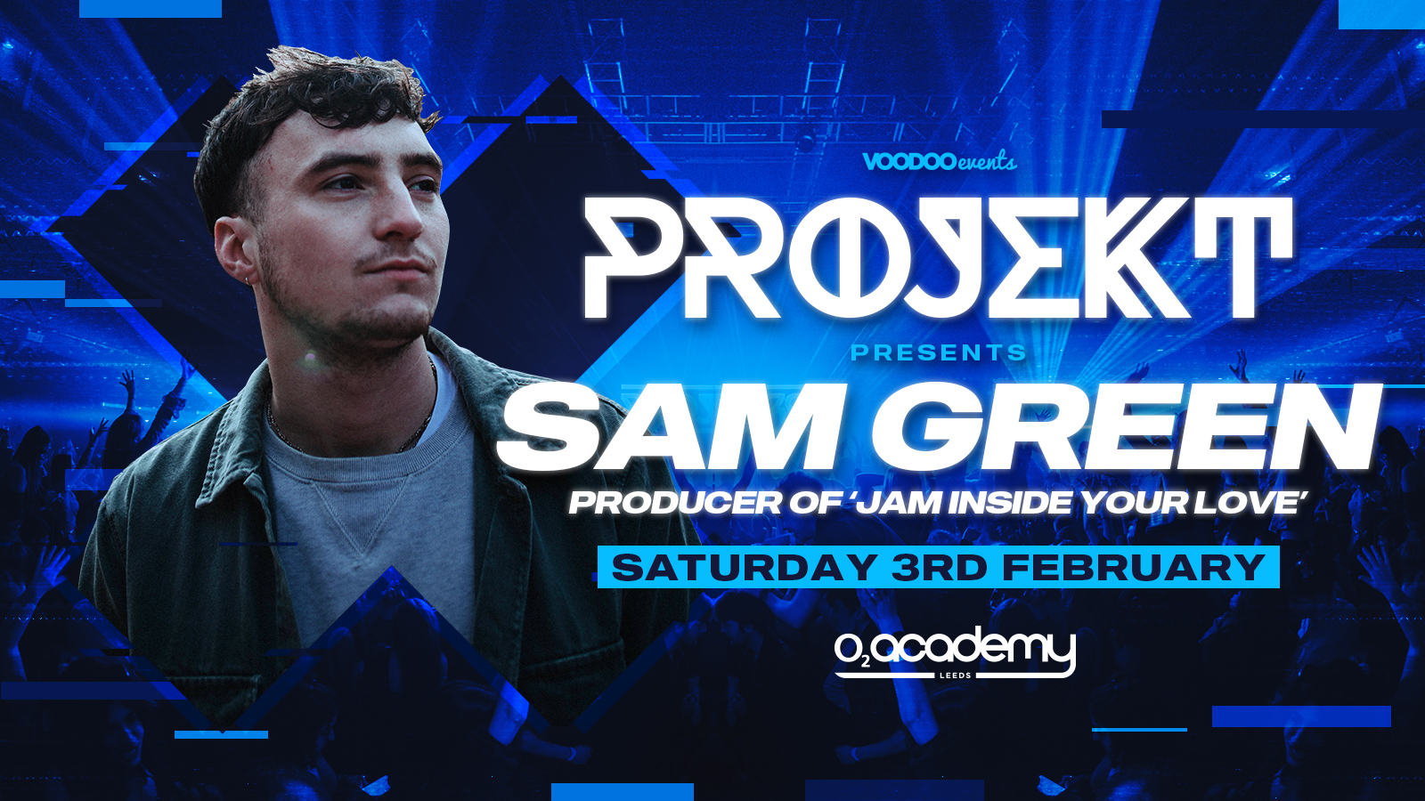 PROJEKT Presents Sam Green, ‘Jam Inside Your Love’ – Saturdays at O2 Academy – 3rd February